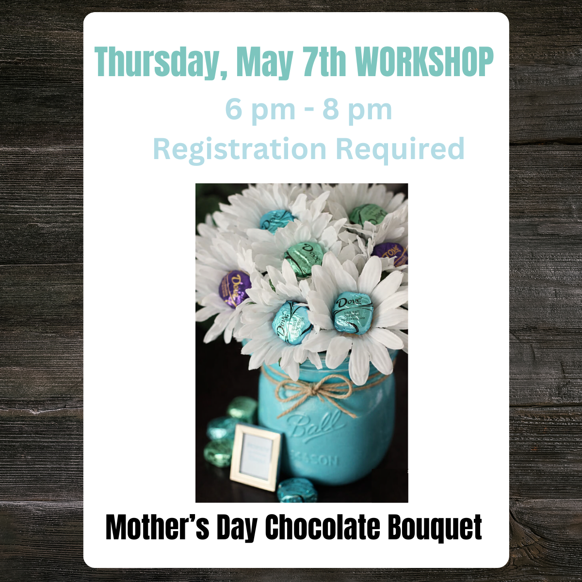 Mother’s Day Chocolate Bouquet Workshop | DIY Craft Class | May 7th 6–8 PM