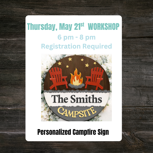 🔥 Personalized Campfire Sign DIY Workshop | Thursday, May 21st 6 pm - 8 pm